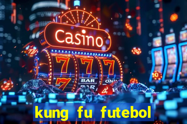 kung fu futebol clube assistir online